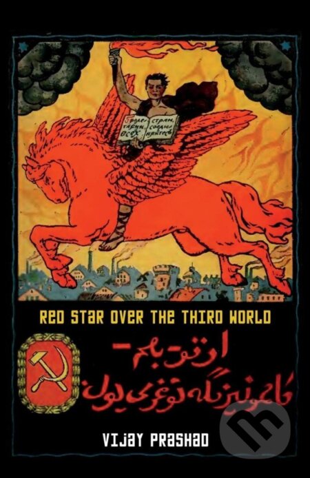 Kniha: Red Star Over the Third World (Vijay Prashad). Pluto Press, 2022 Kniha: Red Star Over the Third World (Vijay Prashad). Pluto Press, 2022