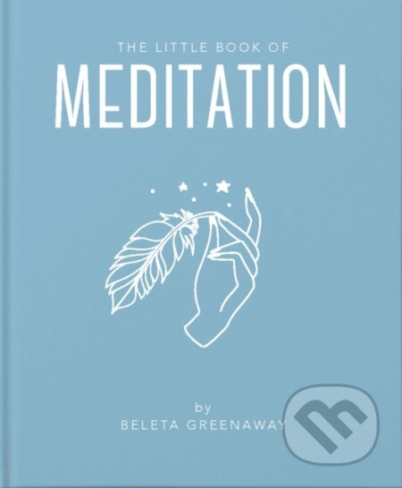 Kniha: The Little Book of Meditation (Beleta Greenaway). , 2021 Kniha: The Little Book of Meditation (Beleta Greenaway). , 2021