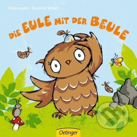 Kniha: Die Eule mit der Beule (Susanne Weber). Oetinger, 2013 Kniha: Die Eule mit der Beule (Susanne Weber). Oetinger, 2013