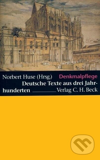 Kniha: Denkmalpflege (Norbert Huse). C. H. Beck, 2006 Kniha: Denkmalpflege (Norbert Huse). C. H. Beck, 2006