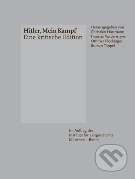 Kniha: Hitler, Mein Kampf - Eine kritische Edition (Christian Hartmann). , 2016 Kniha: Hitler, Mein Kampf - Eine kritische Edition (Christian Hartmann). , 2016