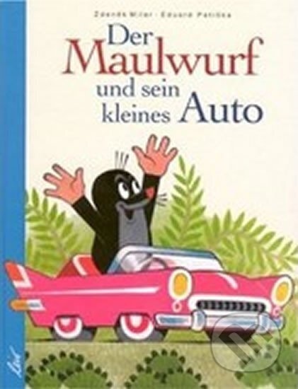 Kniha: Der Maulwurf und sein kleines Auto. (Eduard Petiška a Zdeněk Miler). , 1996 Kniha: Der Maulwurf und sein kleines Auto. (Eduard Petiška a Zdeněk Miler). , 1996
