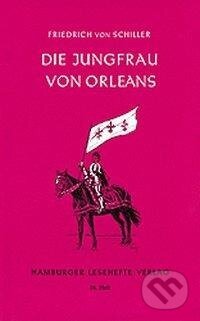 Kniha: Die Jungfrau von Orleans (Friedrich von Schiller). Hamburger Leseheft, 2022 Kniha: Die Jungfrau von Orleans (Friedrich von Schiller). Hamburger Leseheft, 2022