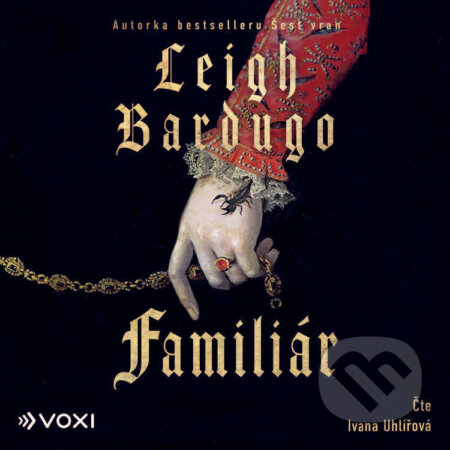 Audiokniha: Familiár (Leigh Bardugo). Voxi, 2025 Audiokniha: Familiár (Leigh Bardugo). Voxi, 2025
