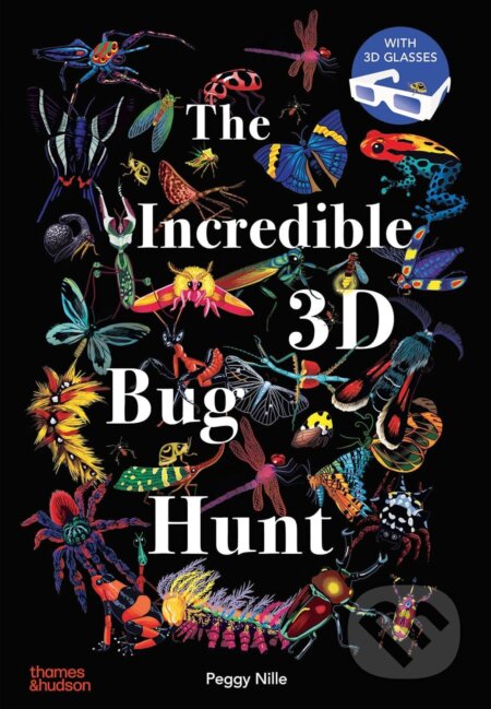 Kniha: The Incredible 3D Bug Hunt (Peggy Nille). Thames & Hudson, 2025 Kniha: The Incredible 3D Bug Hunt (Peggy Nille). Thames & Hudson, 2025