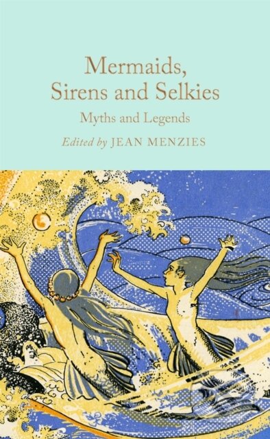 Kniha: Mermaids, Sirens and Selkies (Pan Macmillan). Pan Macmillan, 2025 Kniha: Mermaids, Sirens and Selkies (Pan Macmillan). Pan Macmillan, 2025