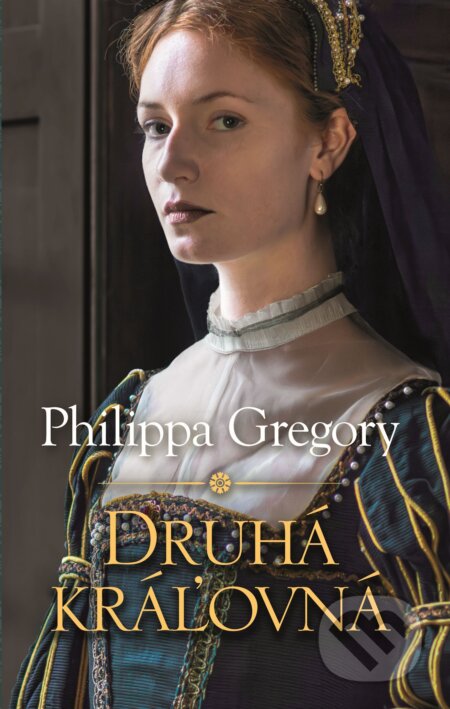 E-kniha: Druhá kráľovná (Philippa Gregory). Slovart, 2025 E-kniha: Druhá kráľovná (Philippa Gregory). Slovart, 2025