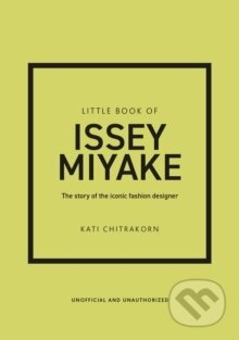 Kniha: Little Book of Issey Miyake (Kati Chitrakorn). Headline Publishing Group, 2025 Kniha: Little Book of Issey Miyake (Kati Chitrakorn). Headline Publishing Group, 2025
