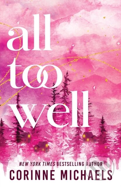 Kniha: All Too Well (Corinne Michaels). Sourcebooks Casablanca, 2025 Kniha: All Too Well (Corinne Michaels). Sourcebooks Casablanca, 2025
