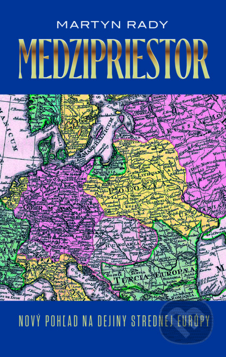 E-kniha: Medzipriestor (Martyn Rady). Slovart, 2025 E-kniha: Medzipriestor (Martyn Rady). Slovart, 2025
