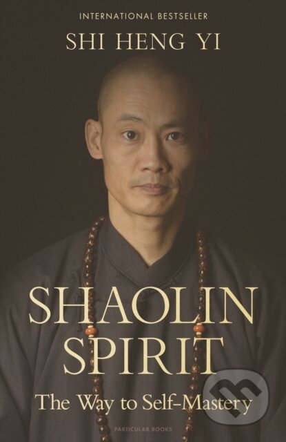 Kniha: Shaolin Spirit (Shi Heng Yi). Particular Books, 2025 Kniha: Shaolin Spirit (Shi Heng Yi). Particular Books, 2025