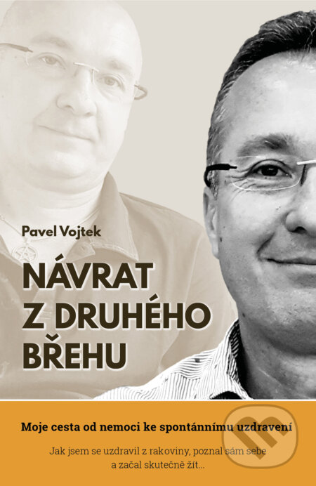 Kniha: Návrat z druhého břehu (Pavel Vojtek). Ing. Pavel Vojtek – Nakladatelství moje cesta, 2025 Kniha: Návrat z druhého břehu (Pavel Vojtek). Ing. Pavel Vojtek – Nakladatelství moje cesta, 2025