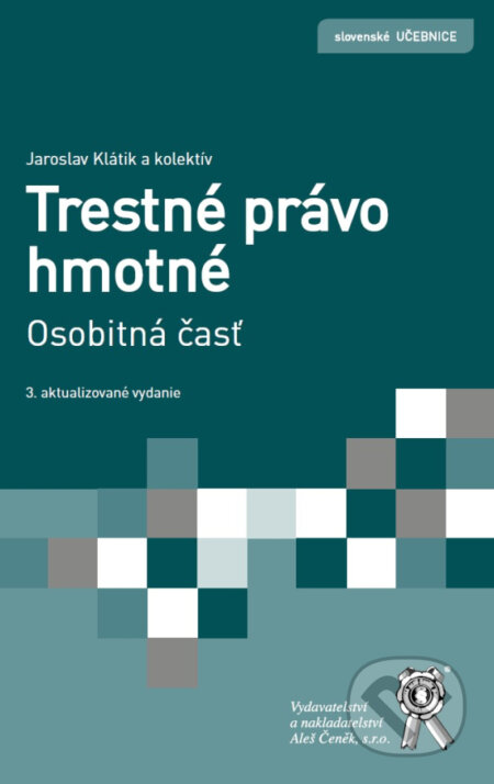 Kniha: Trestné právo hmotné (Jaroslav Klátik). Aleš Čeněk Kniha: Trestné právo hmotné (Jaroslav Klátik). Aleš Čeněk