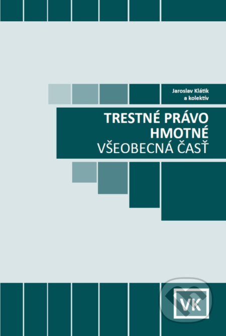 Kniha: Trestné právo hmotné (Jaroslav Klátik). Václav Klemm, 2025 Kniha: Trestné právo hmotné (Jaroslav Klátik). Václav Klemm, 2025