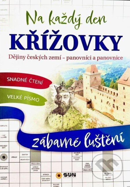 Kniha: Křížovky na každý den Dějiny český zemí Panovníci a panovnice (SUN). SUN, 2025 Kniha: Křížovky na každý den Dějiny český zemí Panovníci a panovnice (SUN). SUN, 2025