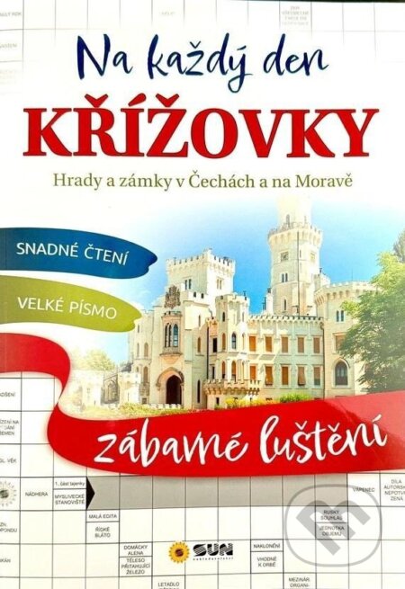 Kniha: Křížovky na každý den Hrady a zámky v Čechách a na Moravě (SUN). SUN, 2025 Kniha: Křížovky na každý den Hrady a zámky v Čechách a na Moravě (SUN). SUN, 2025