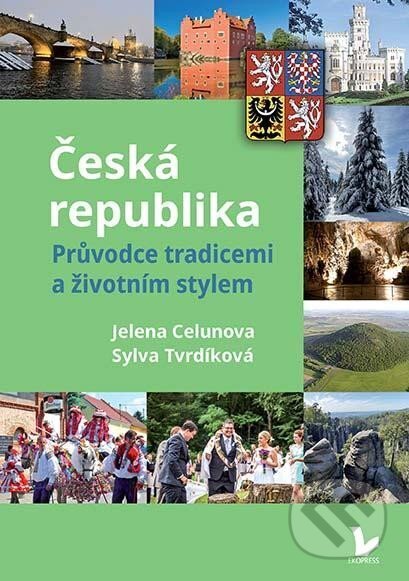 Kniha: Česká republika – Průvodce tradicemi a životním stylem (Jelena Celunova a Sylva Tvrdíková). Ekopress, 2025 Kniha: Česká republika – Průvodce tradicemi a životním stylem (Jelena Celunova a Sylva Tvrdíková). Ekopress, 2025