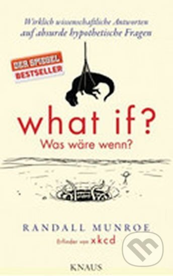 Kniha: What if? Was wäre wenn? (Randall Munroe). , 2014 Kniha: What if? Was wäre wenn? (Randall Munroe). , 2014