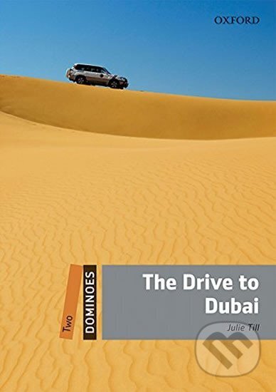 Kniha: Dominoes 2 The Drive to Dubai with Audio Mp3 Pack (2nd) (Julie Till). Oxford University Press, 2016 Kniha: Dominoes 2 The Drive to Dubai with Audio Mp3 Pack (2nd) (Julie Till). Oxford University Press, 2016
