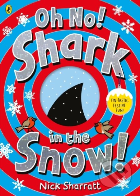 Kniha: Oh No! Shark in the Snow! (Nick Sharratt). Puffin Books, 2021 Kniha: Oh No! Shark in the Snow! (Nick Sharratt). Puffin Books, 2021