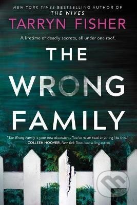 Kniha: The Wrong Family (Tarryn Fisher). , 2021 Kniha: The Wrong Family (Tarryn Fisher). , 2021