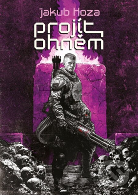 Kniha: Projít ohněm (Jakub Hoza). Mystery Press, 2025 Kniha: Projít ohněm (Jakub Hoza). Mystery Press, 2025