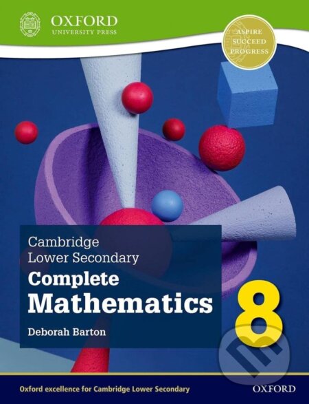 Kniha: Cambridge Lower Secondary Complete Mathematics 8: Student Book (Second Edition) (Deborah Barton). Oxford University Press, 2021 Kniha: Cambridge Lower Secondary Complete Mathematics 8: Student Book (Second Edition) (Deborah Barton). Oxford University Press, 2021