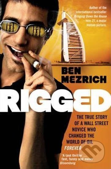 Kniha: Rigged (Ben Mezrich). Bloomsbury, 2008 Kniha: Rigged (Ben Mezrich). Bloomsbury, 2008
