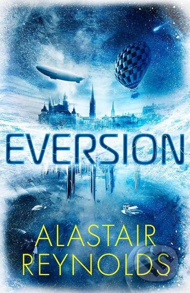 Kniha: Eversion (Alastair Reynolds). Gollancz, 2022 Kniha: Eversion (Alastair Reynolds). Gollancz, 2022