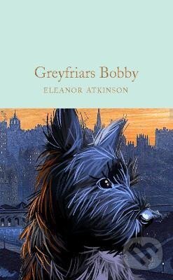 Kniha: Greyfriars Bobby (Eleanor Atkinson). Pan Macmillan, 2021 Kniha: Greyfriars Bobby (Eleanor Atkinson). Pan Macmillan, 2021