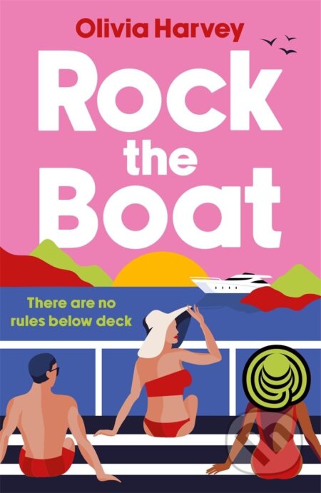 Kniha: Rock the Boat (Olivia Harvey). Hot Key, 2025 Kniha: Rock the Boat (Olivia Harvey). Hot Key, 2025