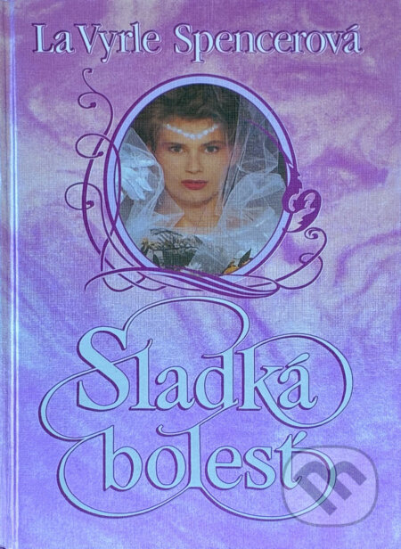 Kniha: Sladká bolesť (Vyrle La Spencerová). Ikar Kniha: Sladká bolesť (Vyrle La Spencerová). Ikar