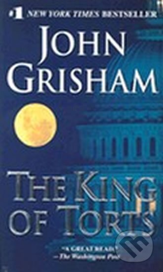 Kniha: The King of Torts (John Grisham). Bantam Books, 2004 Kniha: The King of Torts (John Grisham). Bantam Books, 2004