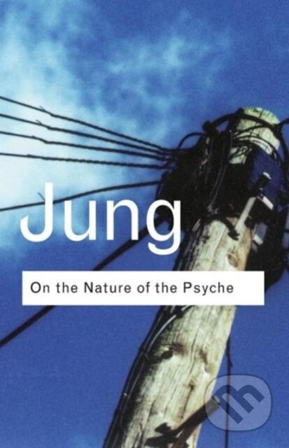 Kniha: On the Nature of the Psyche (C.G. Jung). Routledge, 2001 Kniha: On the Nature of the Psyche (C.G. Jung). Routledge, 2001