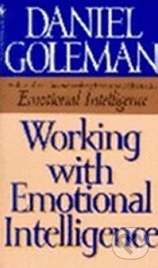 Kniha: Working with Emotional People (Daniel Goleman). Bantam Books, 1999 Kniha: Working with Emotional People (Daniel Goleman). Bantam Books, 1999