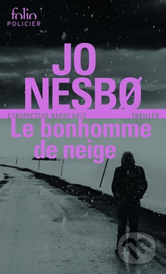 Kniha: Le bonhomme de neige - Une enquete de l´inspecteur Harry Hole (Jo Nesbo). Gallimard, 2017 Kniha: Le bonhomme de neige - Une enquete de l´inspecteur Harry Hole (Jo Nesbo). Gallimard, 2017
