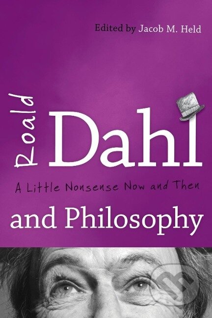 Kniha: Roald Dahl and Philosophy (Jacob M. Held). Rowman & Littlefield, 2014 Kniha: Roald Dahl and Philosophy (Jacob M. Held). Rowman & Littlefield, 2014