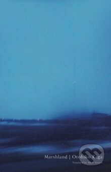 Kniha: Marshland (Otohiko Kaga). Dalkey Archive Press, 2024 Kniha: Marshland (Otohiko Kaga). Dalkey Archive Press, 2024