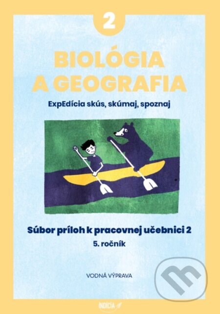 Kniha: Biológia a geografia pre 5.ročník 2 (Romana Jánošíková a kolektiv). Indícia, s.r.o., 2023 Kniha: Biológia a geografia pre 5.ročník 2 (Romana Jánošíková a kolektiv). Indícia, s.r.o., 2023