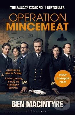 Kniha: Operation Mincemeat: The True Spy Story that Changed the Course of World War II (Ben Macintyre). Bloomsbury, 2021 Kniha: Operation Mincemeat: The True Spy Story that Changed the Course of World War II (Ben Macintyre). Bloomsbury, 2021