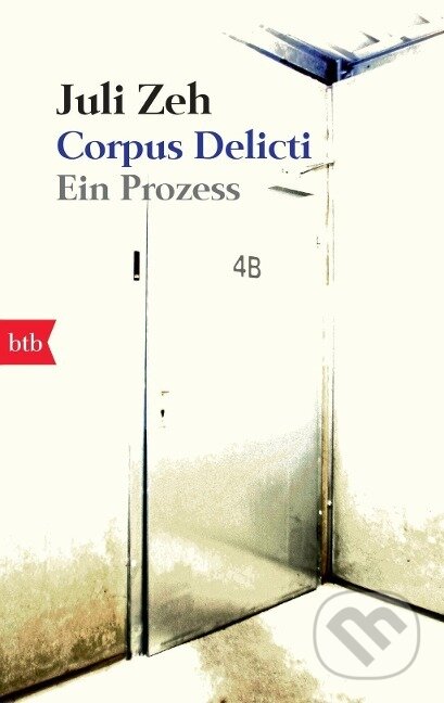 Kniha: Corpus Delicti (Juli Zeh). , 2010 Kniha: Corpus Delicti (Juli Zeh). , 2010