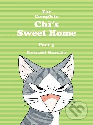 Kniha: The Complete Chi´s Sweet Home 3 (Kanata Konami). Vertical, 2016 Kniha: The Complete Chi´s Sweet Home 3 (Kanata Konami). Vertical, 2016
