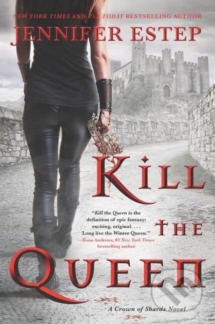 Kniha: Kill the Queen (Jennifer Estep). HarperCollins, 2018 Kniha: Kill the Queen (Jennifer Estep). HarperCollins, 2018