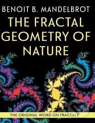 Kniha: The Fractal Geometry of Nature (Benoît Mandelbrot). Echo Point Books and Media, 2021 Kniha: The Fractal Geometry of Nature (Benoît Mandelbrot). Echo Point Books and Media, 2021