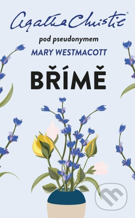 Kniha: Břímě (Agatha Christie a Mary Westmacott). Ikar CZ, 2025 Kniha: Břímě (Agatha Christie a Mary Westmacott). Ikar CZ, 2025