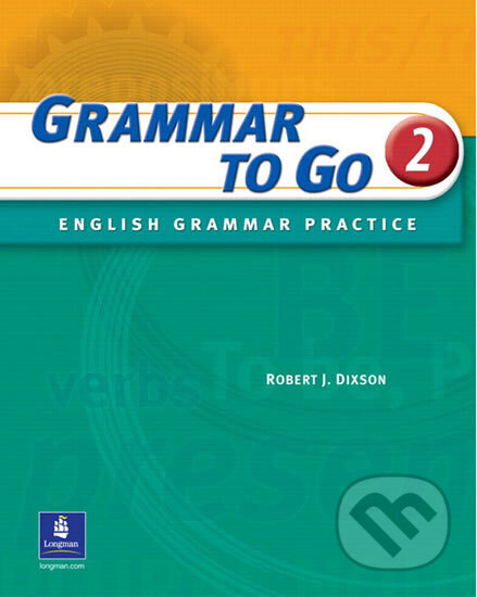 Kniha: Grammar To Go, Level 2 (J. Robert Dixson). Pearson, 2004 Kniha: Grammar To Go, Level 2 (J. Robert Dixson). Pearson, 2004