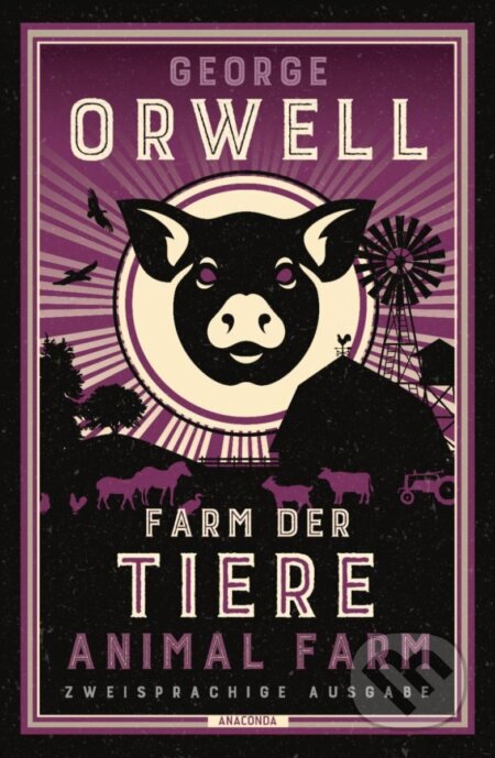 Kniha: Farm der Tiere / Animal Farm (George Orwell). Anaconda, 2022 Kniha: Farm der Tiere / Animal Farm (George Orwell). Anaconda, 2022