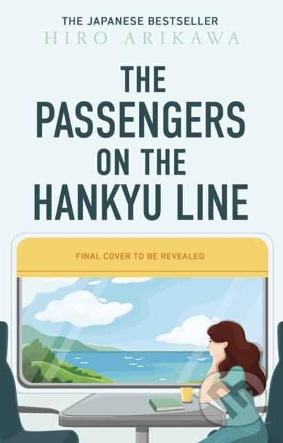 Kniha: The Passengers on the Hankyu Line (Hiro Arikawa). Transworld, 2025 Kniha: The Passengers on the Hankyu Line (Hiro Arikawa). Transworld, 2025