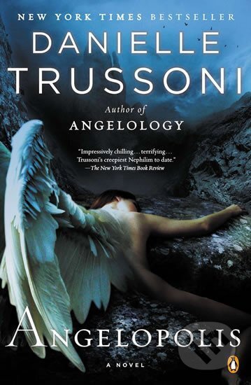 Kniha: Angelopolis: A Novel (Angelology Series) (Danielle Trussoniová). Penguin Books, 2013 Kniha: Angelopolis: A Novel (Angelology Series) (Danielle Trussoniová). Penguin Books, 2013