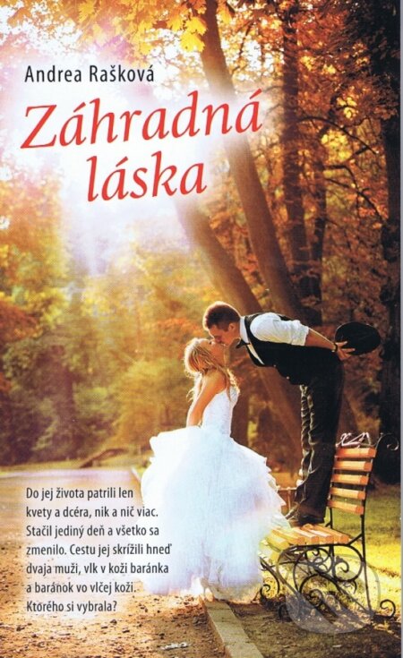 Kniha: Záhradná láska (Andrea Rašková). Bauer Media SK, 2013 Kniha: Záhradná láska (Andrea Rašková). Bauer Media SK, 2013